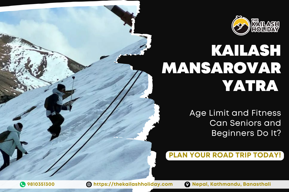 Kailash Mansarovar Yatra Age Limit and Fitness: Can Seniors and Beginners Do It?